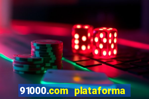 91000.com plataforma de jogos